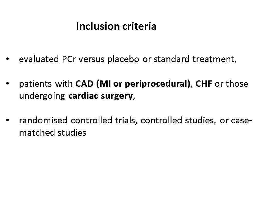 Inclusion criteria evaluated PCr versus placebo or standard treatment, patients with CAD (MI or